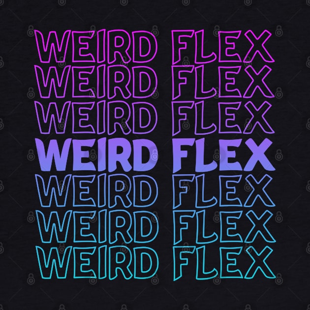 Weird Flex Repeat Text by Shawnsonart